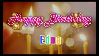 Special Happy Birthday Song for Edna [upl. by Atronna]