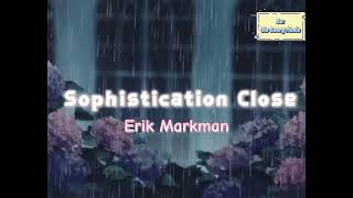 Erik Markman  Sophistication Close [upl. by Pazia797]