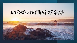 Unforced Rhythms of Grace [upl. by Nnayllehs402]