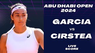 Garcia vs Cirstea  Abu Dhabi Open 2024 Live Score [upl. by Nell]