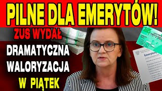 PILNE DLA EMERYTÓW ZUS WYDAŁ DRAMATYCZNA WALORYZACJA EMERYTUR DOTYCZY PRAWIE 9 MLN EMERYTÓW [upl. by Jerad]