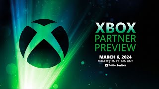 Xbox Partner Preview Livestream  March 2024 [upl. by Leinod859]