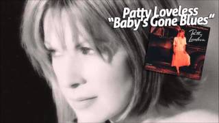 Patty Loveless — quotBabys Gone Bluesquot — Audio [upl. by Honniball447]