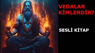 VEDALAR KİMLERDİR [upl. by Antonin]