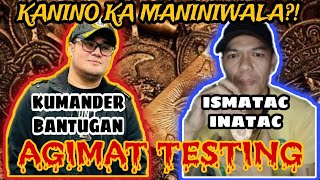 KUMANDER BANTUGAN VS ISMATAC INATAC  AGIMAT TESTING  BARIL VS BATO  SUBUKAN NG MEDALYON  LEKLAI [upl. by Behre]