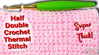 HALF DOUBLE CROCHET THERMAL STITCH  Thick and Beautiful [upl. by Ahsenroc]