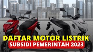 Daftar Motor Listrik Subsidi Pemerintah 2023  MOTOR LISTRIK TERLARIS 2023 [upl. by Georas285]