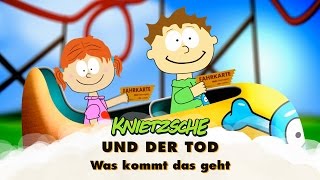 Knietzsche und der Tod  Was kommt das geht Original [upl. by Hilary]