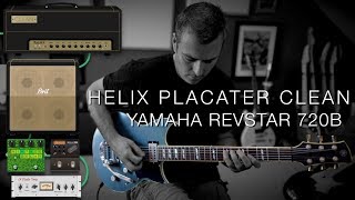 Line 6 Helix  Placater Clean  Yamaha Revstar 720B [upl. by Ylrac]