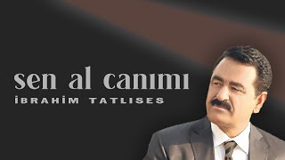 İbrahim Tatlıses  Sen Al Canımı Official Audio Video [upl. by Esalb]