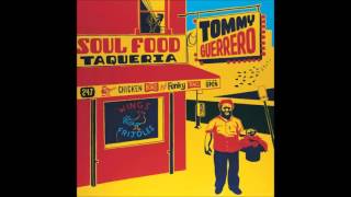 Tommy Guerrero  Soul Food Taqueria Full Album [upl. by Ayhtak]