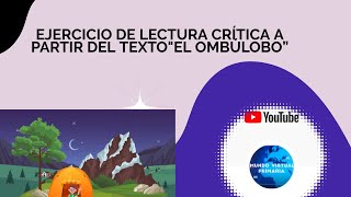 Ejercicio de lectura crítica a partir del texto quotEl Ombúloboquot lobo [upl. by Seta]