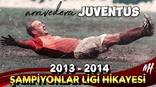 2013  2014 GALATASARAY ŞAMPİYONLAR LİGİ HİKAYESİ  2 BÖLÜM  ARRIVEDERCI JUVENTUS [upl. by Gintz]