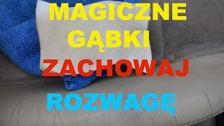 MAGICZNA GĄBKA ZACHOWAJ ROZWAGĘ [upl. by Handler136]