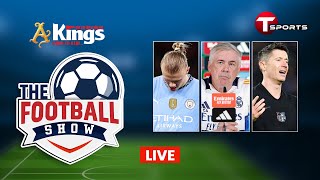 Live  The Football Show  Talk Show  Football  Football Analyst  T Sports [upl. by Casandra]