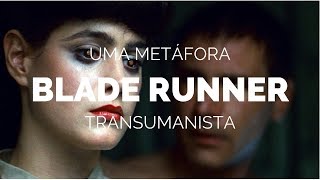 Blade Runner Uma Metáfora Transumanista e uma Ontologia Orientada ao Não Humano [upl. by Treborsemaj13]