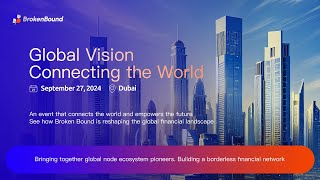 Global Vision — A New Chapter in Future Finance ，Broken Bound First Global Strategic Summit [upl. by Almeda]