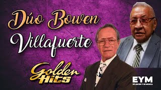 BOWEN Y VILLAFUERTE SUS MEJORES CANCIONES  GRANDES EXITOS 💖 [upl. by Nohj463]