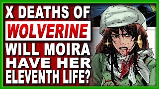 How Moira MacTaggert Can Achieve Her 11th Life X Deaths of Wolverine 5 ComicsForAll [upl. by Vitia]