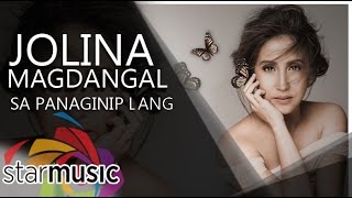 Sa Panaginip Lang  Jolina Magdangal Lyrics [upl. by Ecyt]