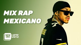 Mix Rap Mexicano🔥Las Mejores Tendencias Del Rap Mexicano  Rap Latino [upl. by Ahseet487]