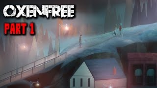 Oxenfree Gameplay  Part 1  Walkthrough No Commentary [upl. by Ennail]