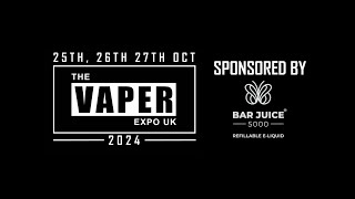 October 2024 highlights  The Vaper Expo UK [upl. by Greenwood]