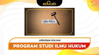 Jurusan Kuliah  Program Studi Ilmu Hukum [upl. by Estelle297]