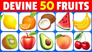 Devine les 50 Fruits 🍓🍇🥝  Apprendre les Fruits  Quiz pour Enfants [upl. by Denys]