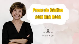 Prece de Cáritas com a atriz Ana Rosa Oficial  Canal Preces e Orações [upl. by Annid]