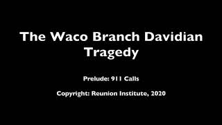 The Waco Branch Davidian Tragedy  Prelude 911 Calls [upl. by Yvehc]