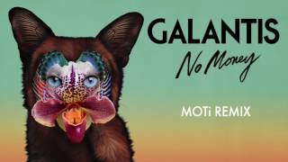 Galantis  No Money MOTi Remix [upl. by Nolyaw]