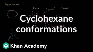 Chair and boat shapes for cyclohexane  Organic chemistry  Khan Academy [upl. by Kat]