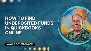 How to Find Undeposited Funds in QuickBooks Online [upl. by Mignonne755]