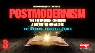 The Postmodern Condition by Lyotard 1979 Ch 3 The Method Language Games [upl. by Dulcine]