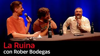 149 La Ruina con Rober Bodegas [upl. by Xylon]