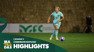 CommBank Matildas v Canada  Highlights  International B Fixture [upl. by Ynnek871]