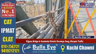 Kijpara Bridge in Ganderbal District Develops Snag Disrupts Traffic [upl. by Tnomyar816]