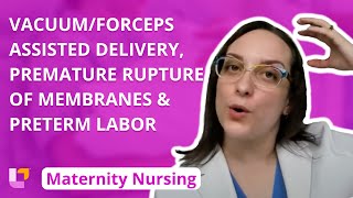 VacuumForceps Assisted Delivery Premature Rupture of Membranes Preterm Labor  LevelUpRN [upl. by Nyleek]