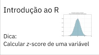 Introdução ao R — Dica Calcular zscore de uma variável [upl. by Ecidnac]