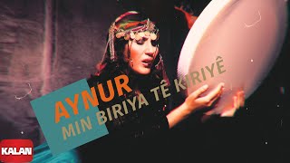 Aynur  Min Biriya Tê Kiriyê  Ben Seni Özledim I Keçe Kurdan © 2004 Kalan Müzik [upl. by Comyns]