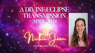 April Solar Eclipse Divine Transmission with NickieJean [upl. by Nirre230]