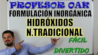 FORMULACIÓN de HIDRÓXIDOS NOMENCLATURA TRADICIONAL 😲 FORMULACIÓN INORGÁNICA 👌 OAKADEMIA [upl. by Gunning]