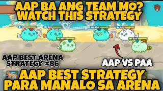 AAP BA ANG TEAM MO WATCH THIS STRATEGY  AAP AXIE ARENA STRATEGY 86 [upl. by Lessur631]