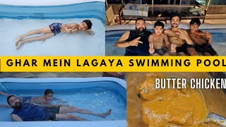 PORTABLE SWIMMING POOL AT HOME BY INTEX  खूब मस्ती की सब बच्चों ने  BUTTER CHICKEN RECIPE  COKE [upl. by Anelehs]