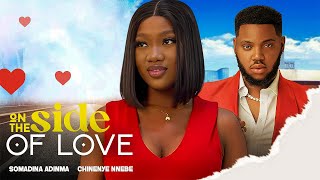 ON THE SIDE OF LOVE  Chinenye Nnebe Somadina Adinma 2023 Nollywood Romantic Movie [upl. by Natal]