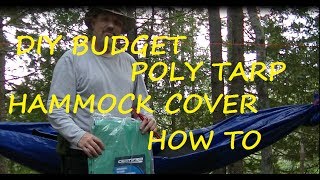 DIY BUDGET POLY TARP HAMMOCK COVER HOW TO [upl. by Sheree]