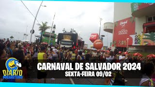 CARNAVAL DE SALVADOR 2024  SEXTAFEIRA 0902  VLOG [upl. by Amble408]