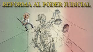 REFORMA AL PODER JUDICIAL [upl. by Chrystel218]