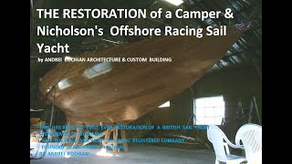 The RESTORATION of a Vintage Offshore Racing Sail Yacht Camper amp Nicholsons 1962 [upl. by Relda942]